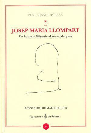Josep Maria Llompart. Un home polifacètic al servei del país (Pilar Arnau)